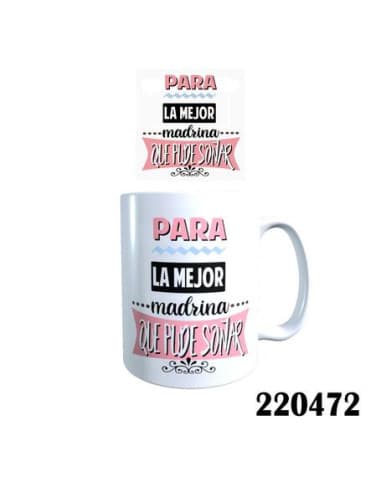 Taza frase para LA mejor madrina QUE pude soñar