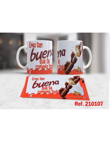 Taza frase choco eres TAN buena QUE TE comeria TOD
