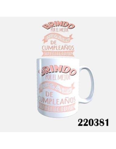Taza frase brindo POR EL mejor regalo DE cumpleaño