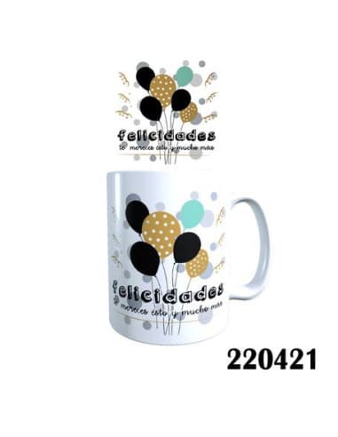 Taza frase muchas felicidades TE mereces esto Y MU