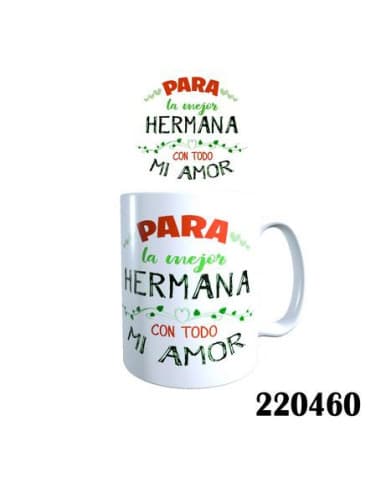 Taza frase para LA mejor hermana CON todo MI amor