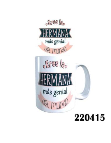 Taza frase eres LA hermana MAS genial DEL mundo