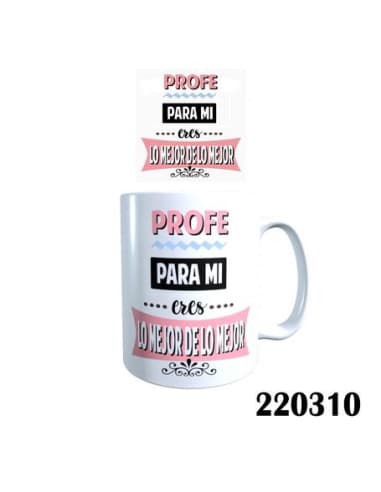 Taza frase profe para MI eres LO mejor DE LO mejor