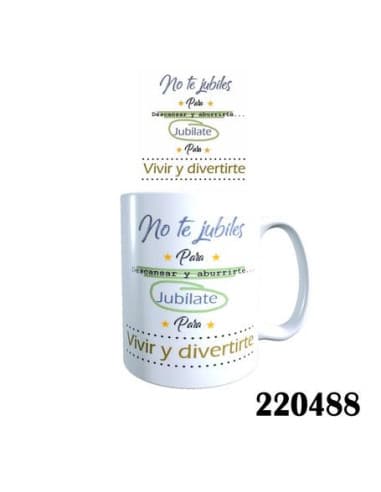 Taza frase NO TE jubiles para descansar