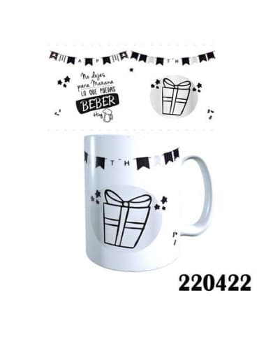 Taza frase NO dejes para mañana LO QUE puedas bebe