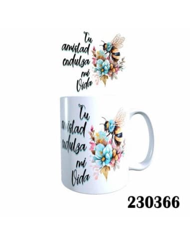 Taza frase TU amistad endulza MI vida