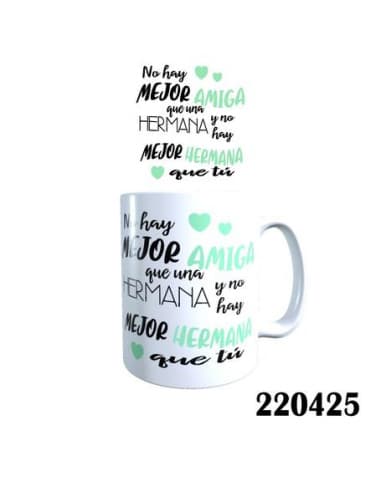 Taza frase NO HAY mejor amiga QUE UNA hermana