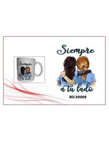 Taza frase siempre A TU lado