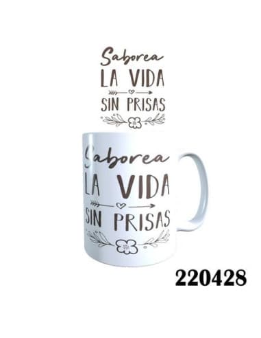 Taza frase saborea LA vida SIN prisas