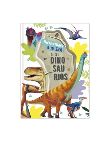 Bienvenidos A LA ERA DE LOS dinosaurios