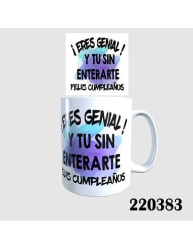 Taza frase eres genial Y TU SIN enterarte