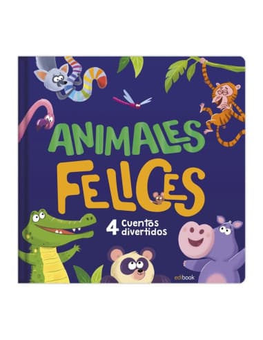 Animales felices - 4 cuentos divertidos