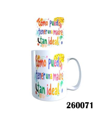 Taza frase como tener UNA madre TAN ideal