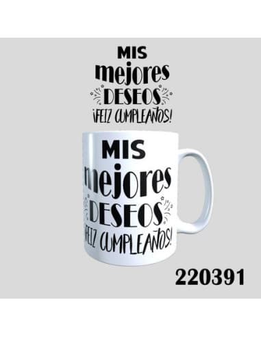 Taza frase MIS mejores deseos feliz cumpleaños