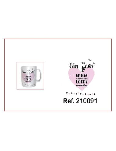 Taza SIN locas NO HAY amigas