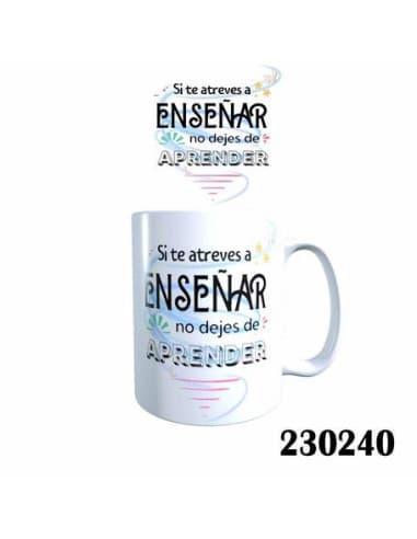 Taza SI TE atreves A enseñar NO dejes DE aprender